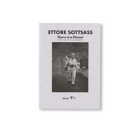 THERE IS A PLANET. TEXTS AND PHOTOGRAPHS by Ettore Sottsass