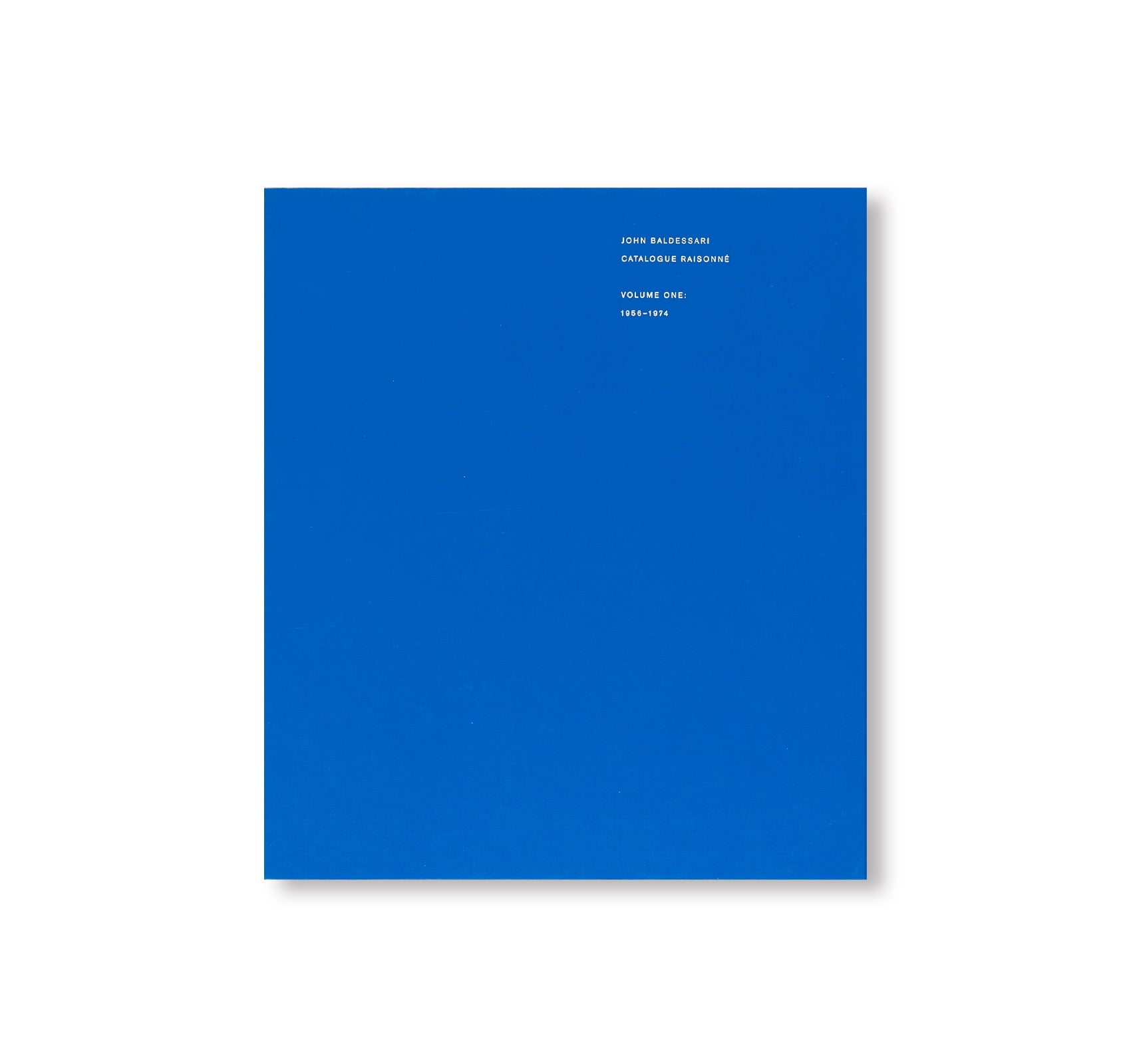 JOHN BALDESSARI: CATALOGUE RAISONNÉ VOL.1 1956–1974 by John Baldessari