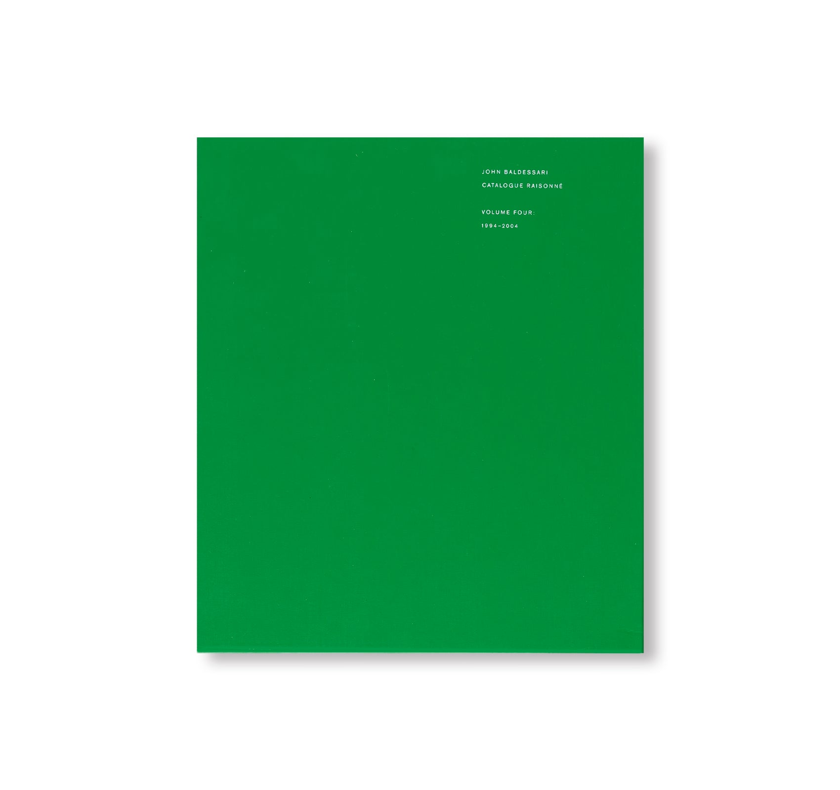 JOHN BALDESSARI: CATALOGUE RAISONNÉ VOL.4 1994–2004 by John Baldessari