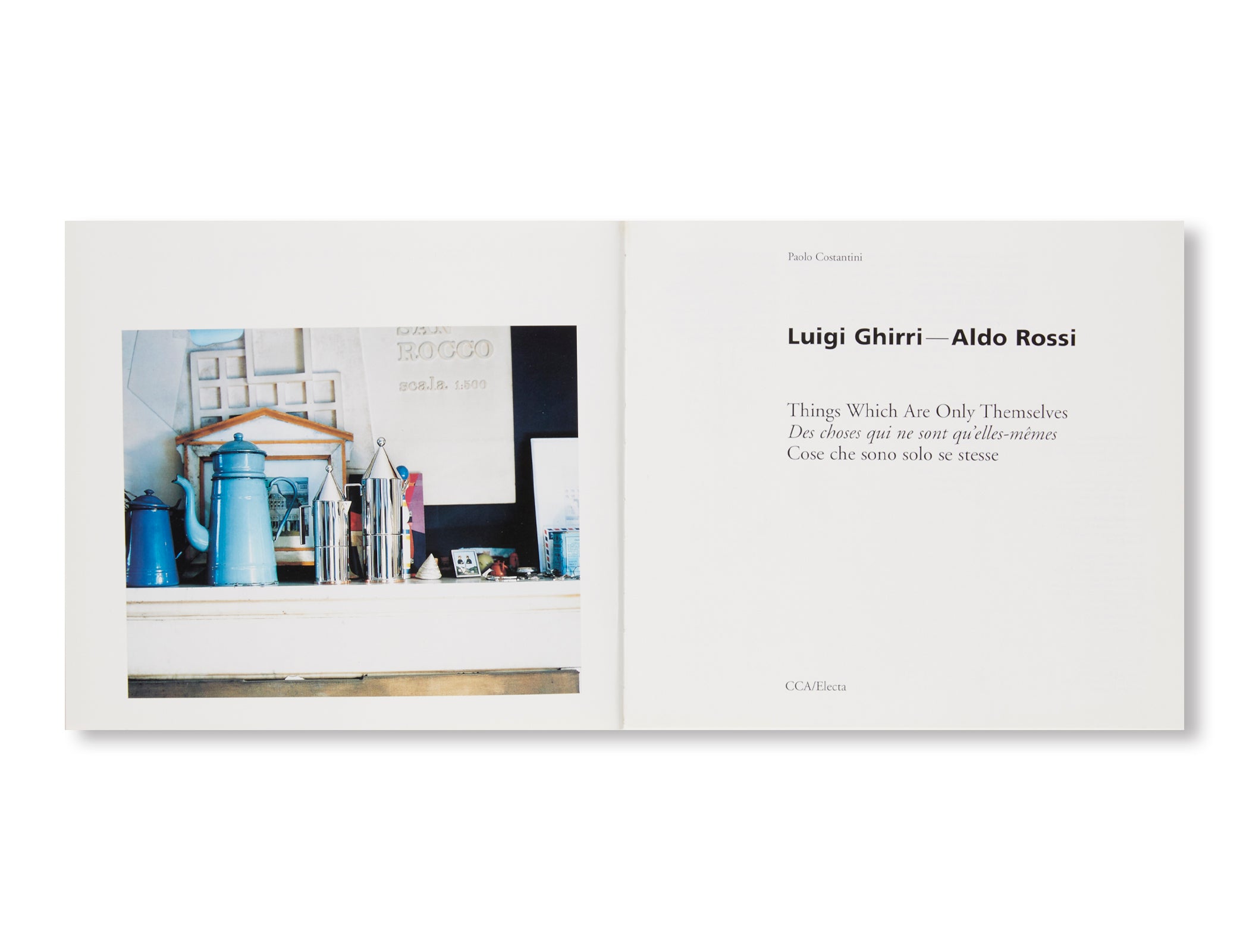 LUIGI GHIRRI/ALDO ROSSI: THINGS WHICH ARE ONLY THEMSELVES by Luigi Ghirri, Aldo Rossi