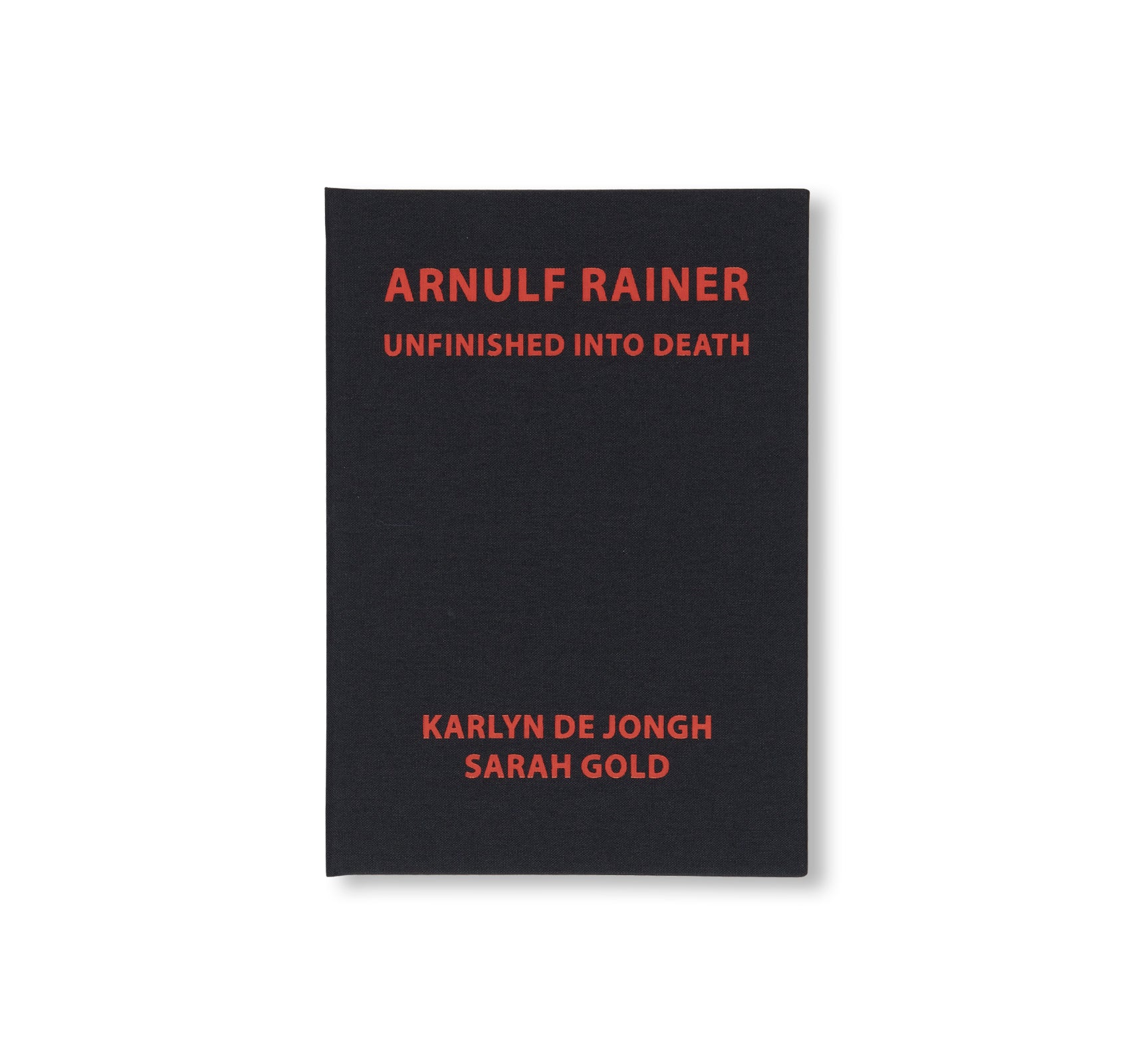 UNFINISHED TO DEATH by Arnulf Rainer