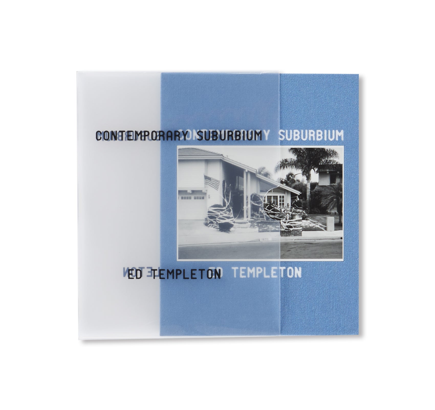 CONTEMPORARY SUBURBIUM by Ed & Deanna Templeton