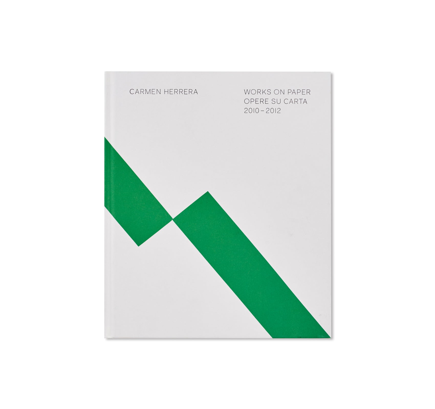 WORKS ON PAPER / OPERE SU CARTA 2010-2012 by Carmen Herrera