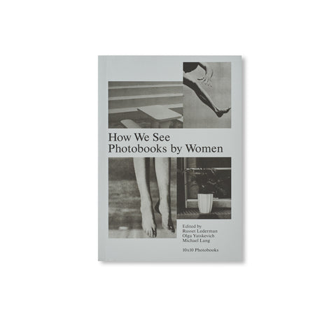 HOW WE SEE: PHOTOBOOKS BY WOMEN