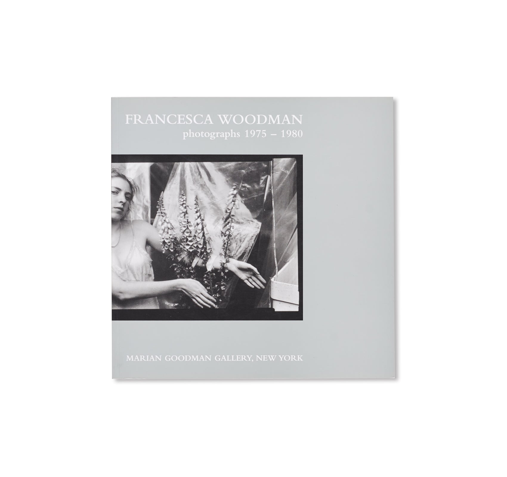 PHOTOGRAPHS 1975-1980 by Francesca Woodman