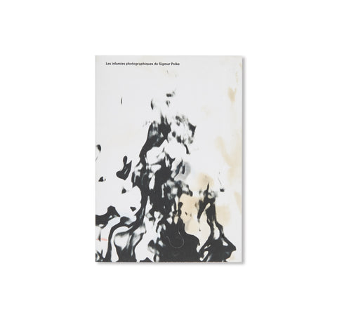 SIGMAR POLKE'S PHOTOGRAPHIC INFAMIES by Sigmar Polke