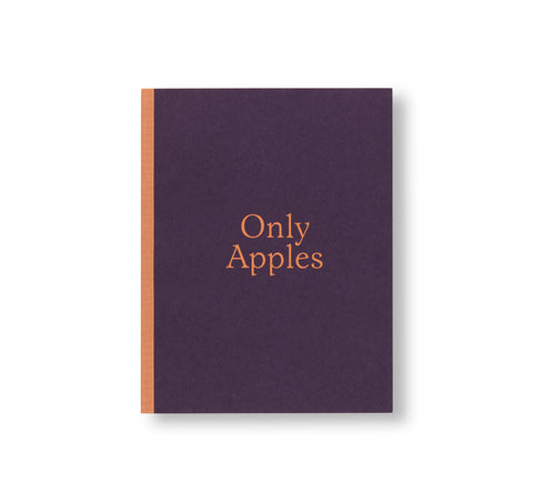 ONLY APPLES by Brigham Baker