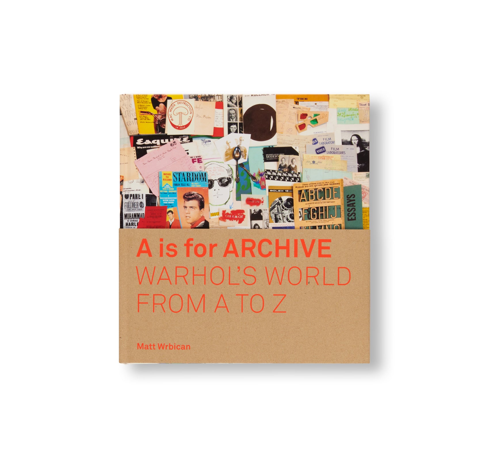 A IS FOR ARCHIVE - WARHOL'S WORLD FROM A TO Z by Andy Warhol