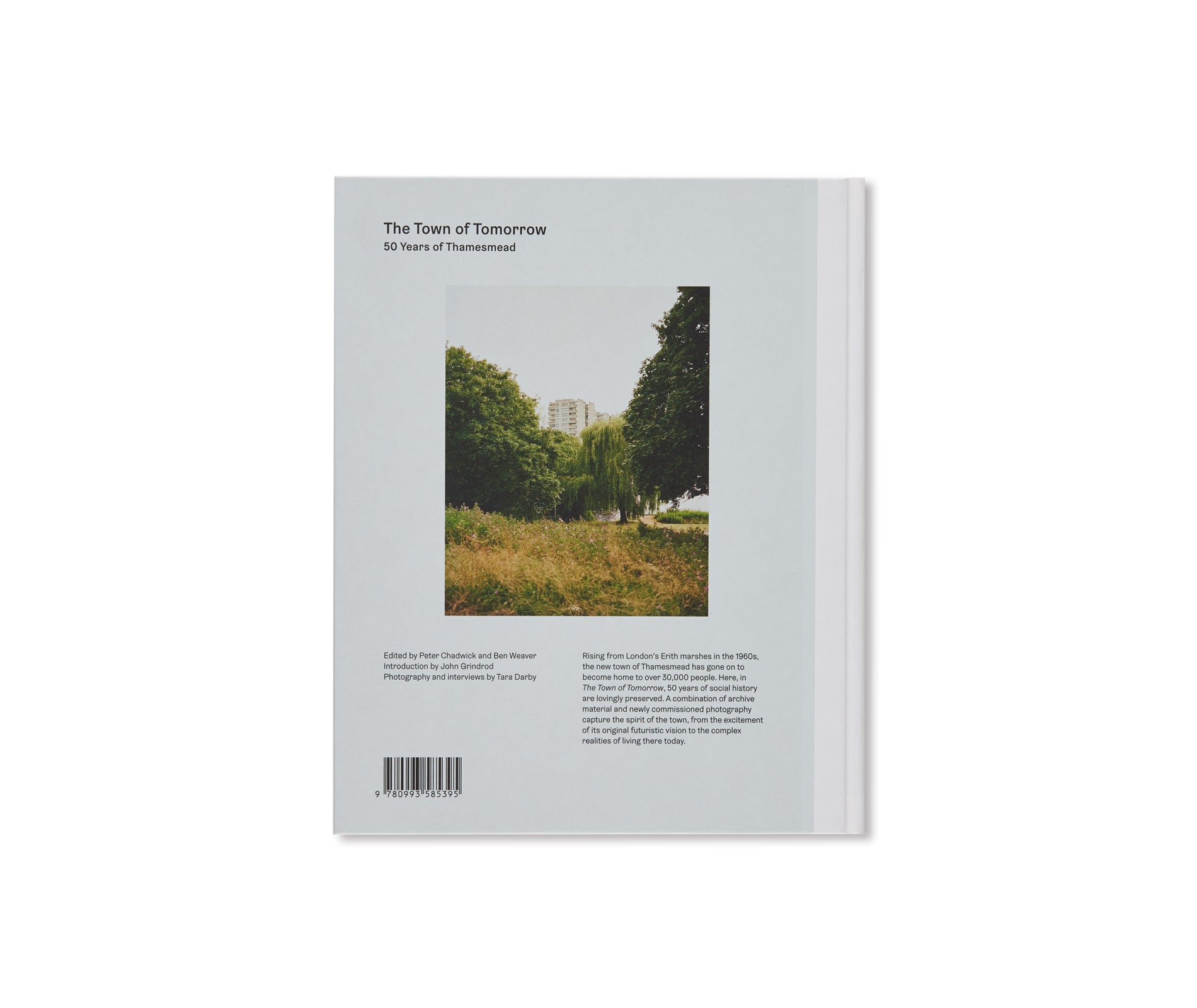 THE TOWN OF TOMORROW 50 YEARS OF THAMESMEAD by Peter Chadwick, Ben Weaver, Tara Darby, John Grindrod