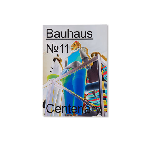 CENTENARY - BAUHAUS 11. The Bauhaus Dessau Foundation's Magazine by Stiftung Bauhaus Dessau