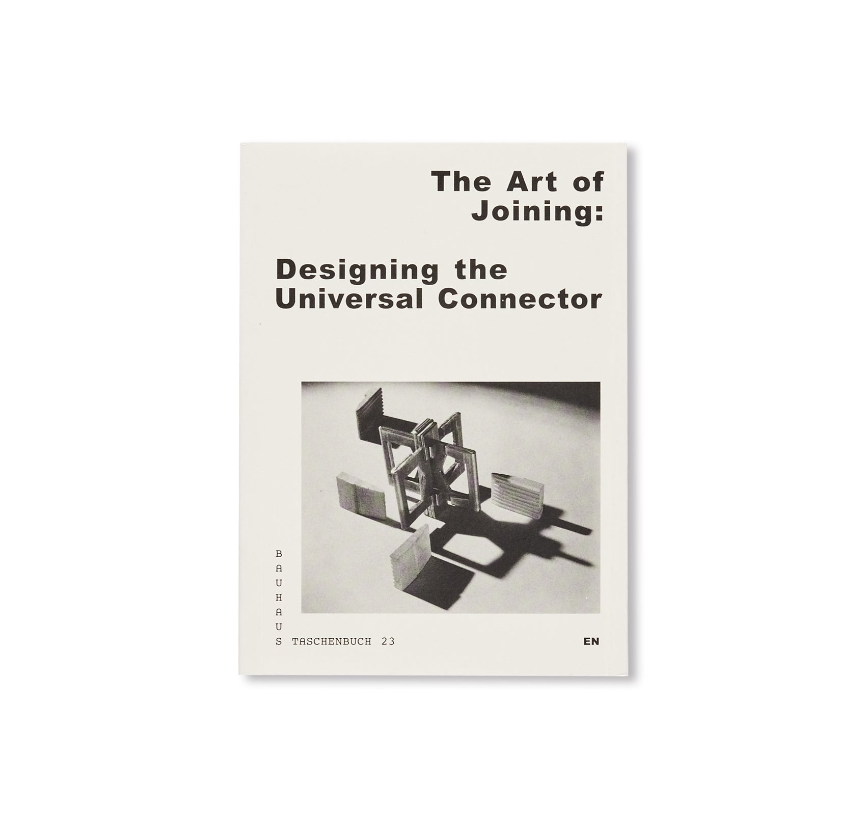 THE ART OF JOINING / Bauhaus Paperback 23 by Stiftung Bauhaus Dessau