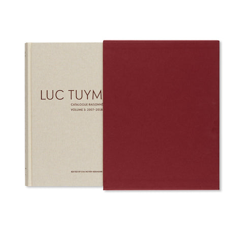 LUC TUYMANS: CATALOGUE RAISONNÉ OF PAINTINGS VOLUME 3, 2007–2018 by Luc Tuymans