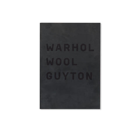 WARHOL WOOL GUYTON by Andy Warhol, Christopher Wool, Wade Guyton