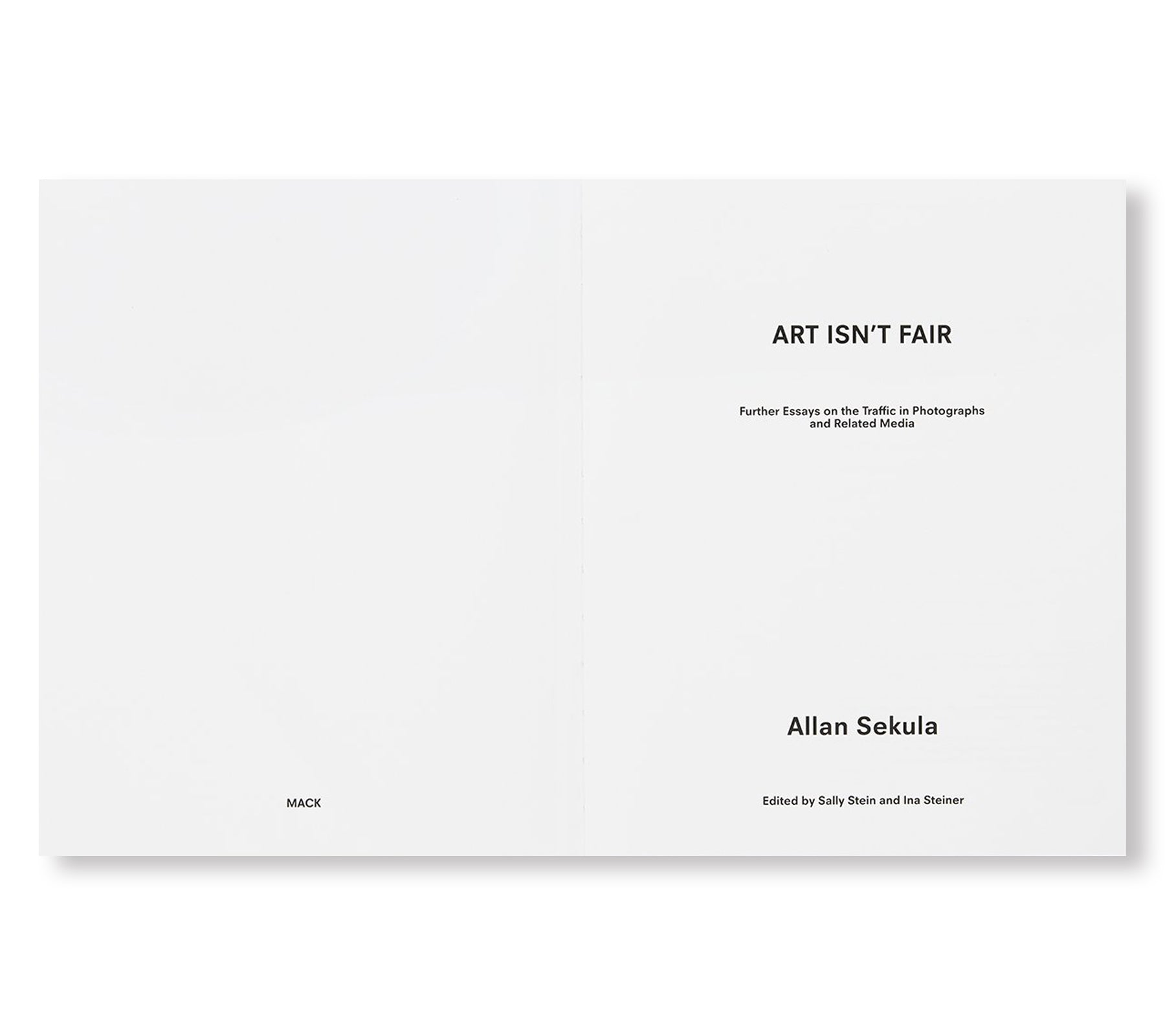 ALLAN SEKULA, ART ISN'T FAIR: FURTHER ESSAYS ON THE TRAFFIC IN PHOTOGRAPHS AND RELATED MEDIA SALLY STEIN, INA STEINER (EDS.) by Allan Sekula