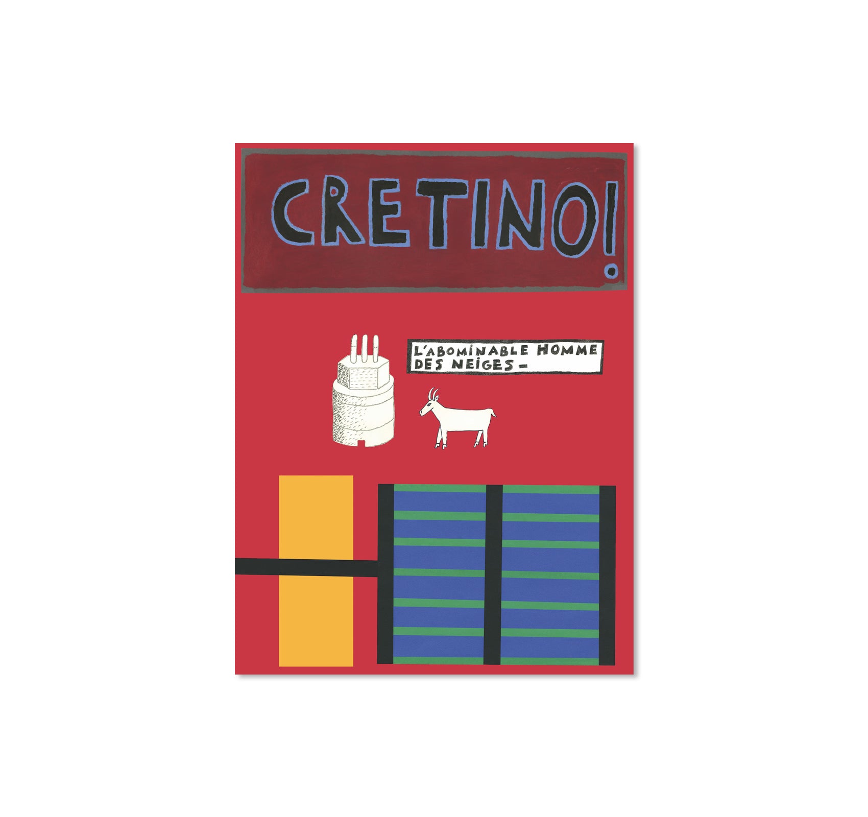 MANIFESTO POUR LES FILLES DU CALVAIRE 'CRETINO' by Nathalie du Pasquier