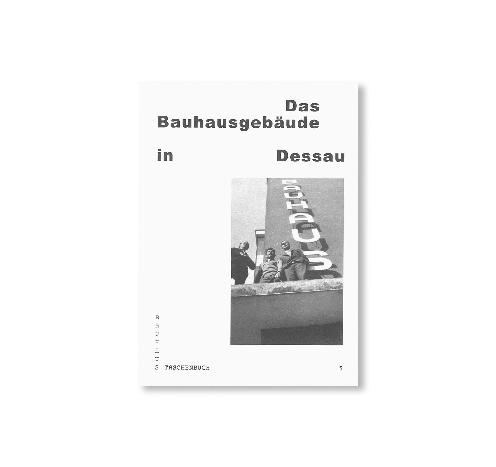 DAS BAUHAUSGEBÄUDE IN DESSAU / Bauhaus Paperback 5 by Christin Irrgang, Ingolf Kern, Stiftung Bauhaus Dessau [GERMAN EDITION]