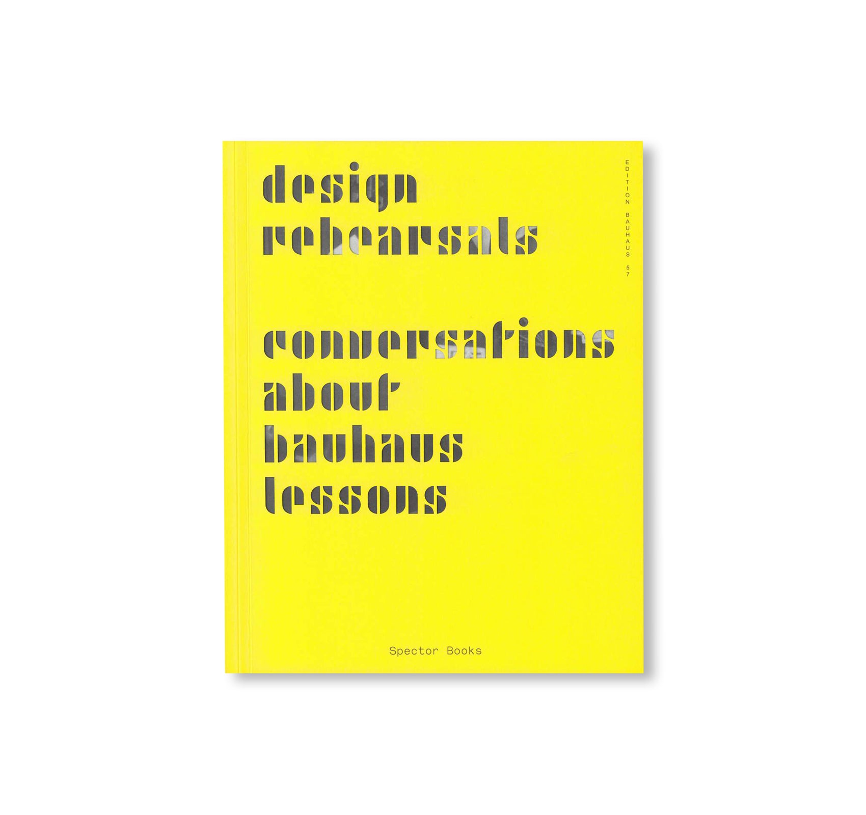 DESIGN REHEARSALS / Edition Bauhaus 57 by Stiftung Bauhaus Dessau