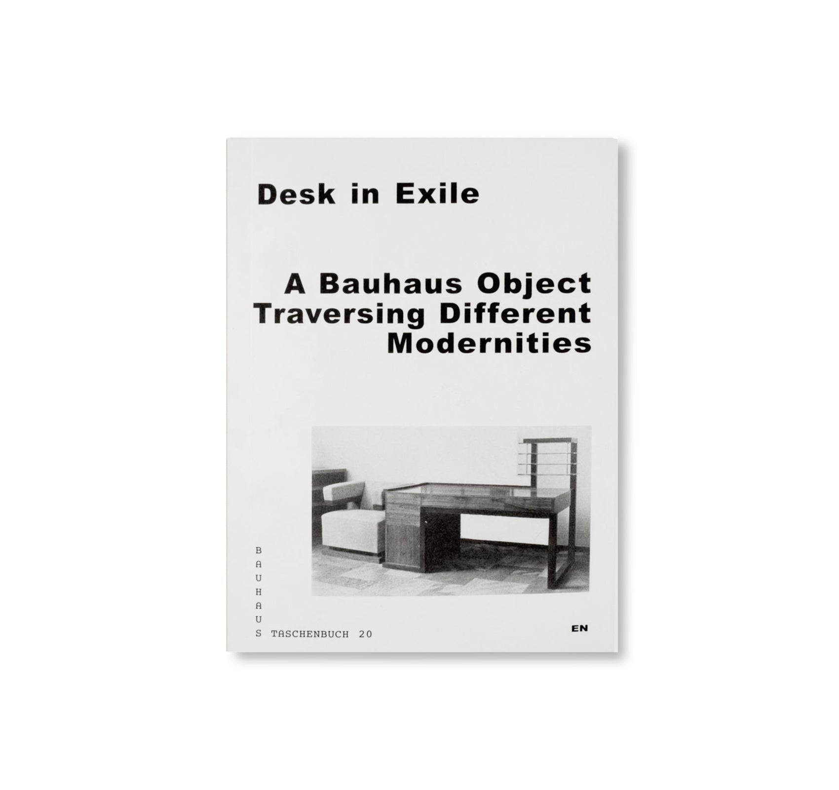 DESK IN EXILE / Bauhaus Paperback 20 by Bauhaus Lab 2016, Stiftung Bauhaus Dessau