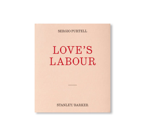 LOVE’S LABOUR by Sergio Purtell