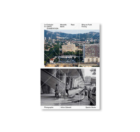 LE CORBUSIER: 5 x UNITÉ - MARSEILLE, NANTES, BERLIN, BRIEY, FIRMINY by Arthur Zalewski