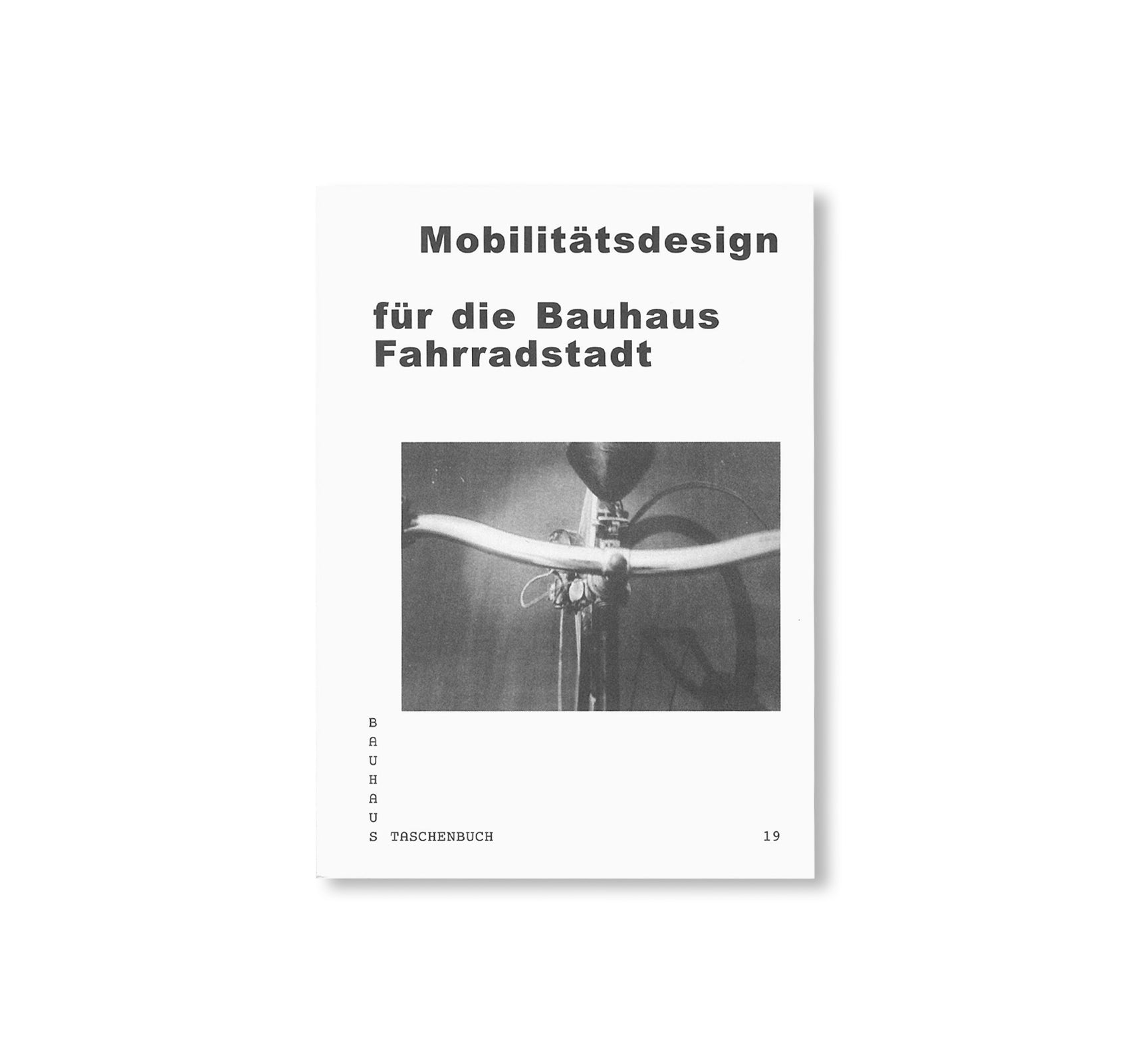 MOBILITÄTSDESIGN FÜR DIE BAUHAUS FAHRRADSTADT - Bauhaus Paperback 19 - by Stiftung Bauhaus Dessau [GERMAN EDITION]