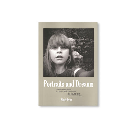 PORTRAITS AND DREAMS by Wendy Ewald