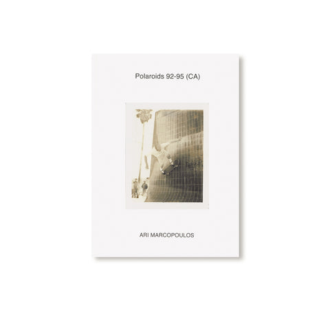 POLAROIDS 92-95 (CA) by Ari Marcopoulos