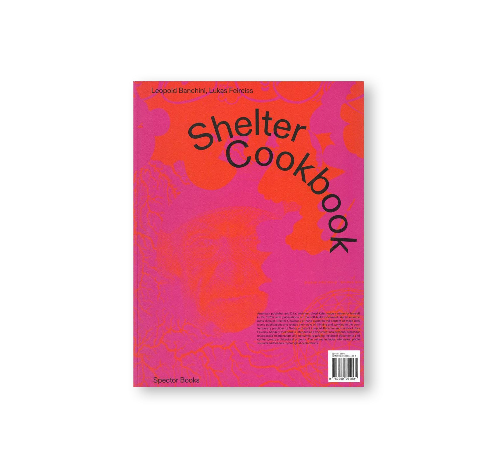 SHELTER COOKBOOK by Leopold Banchini, Lukas Feireiss & Lloyd Kahn