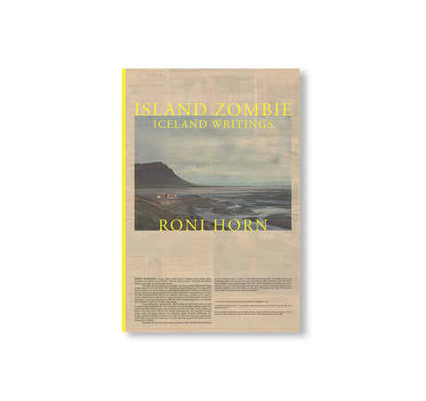 ISLAND ZOMBIE: ICELAND WRITINGS by Roni Horn