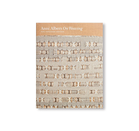 ON WEAVING: NEW EXPANDED EDITION by Anni Albers