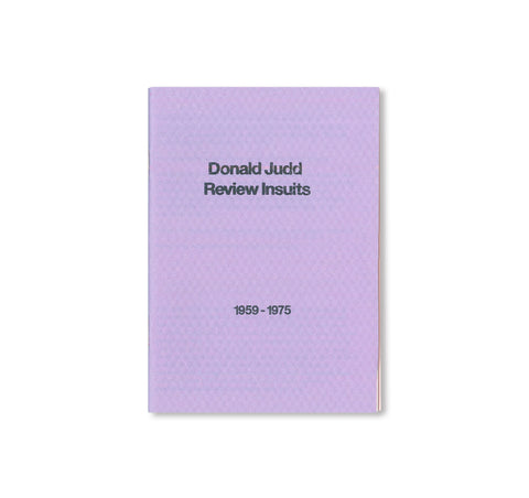 DONALD JUDD REVIEW INSULTS 1959-1975 by Michael Crowe