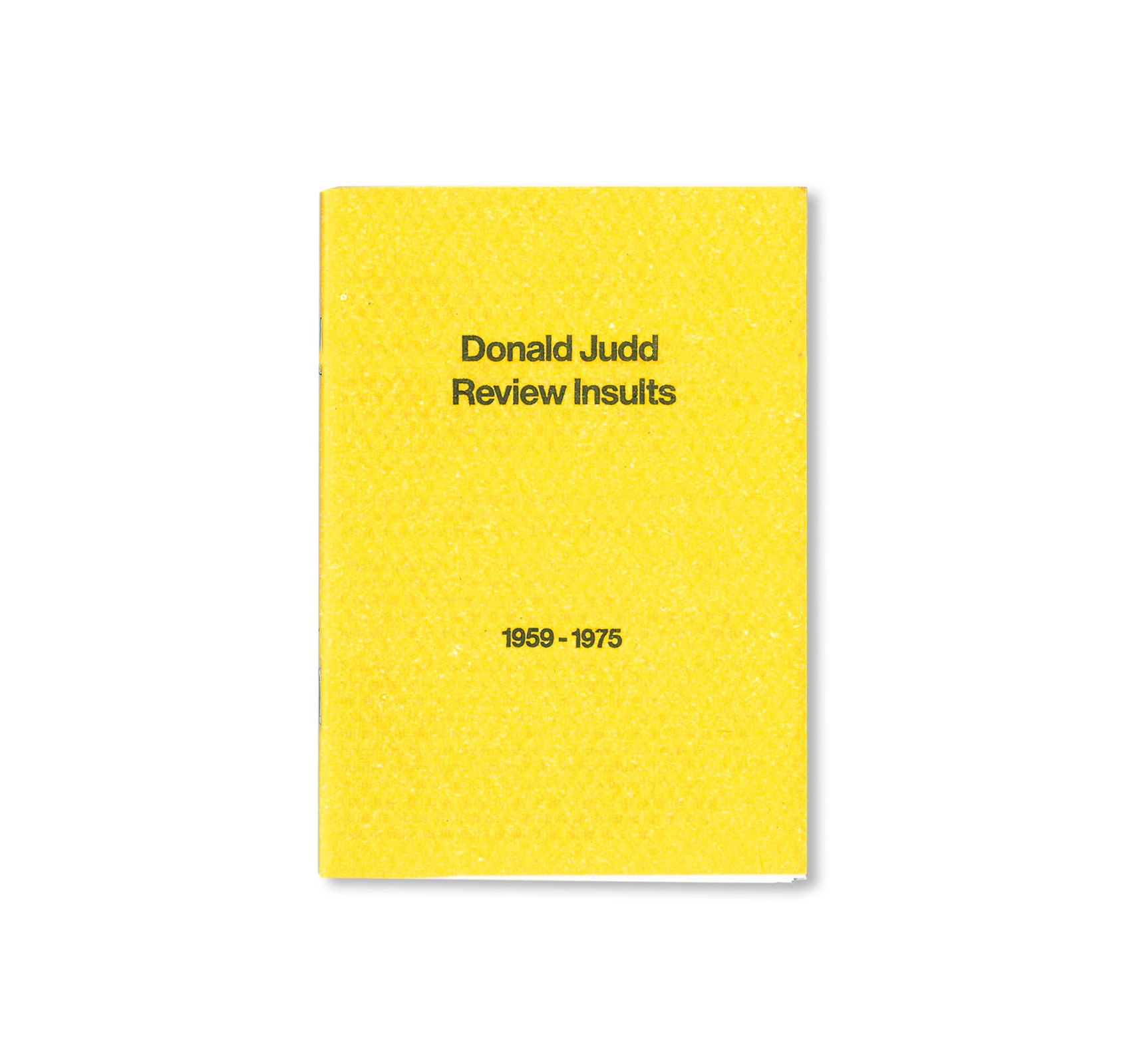 DONALD JUDD REVIEW INSULTS 1959-1975 by Michael Crowe